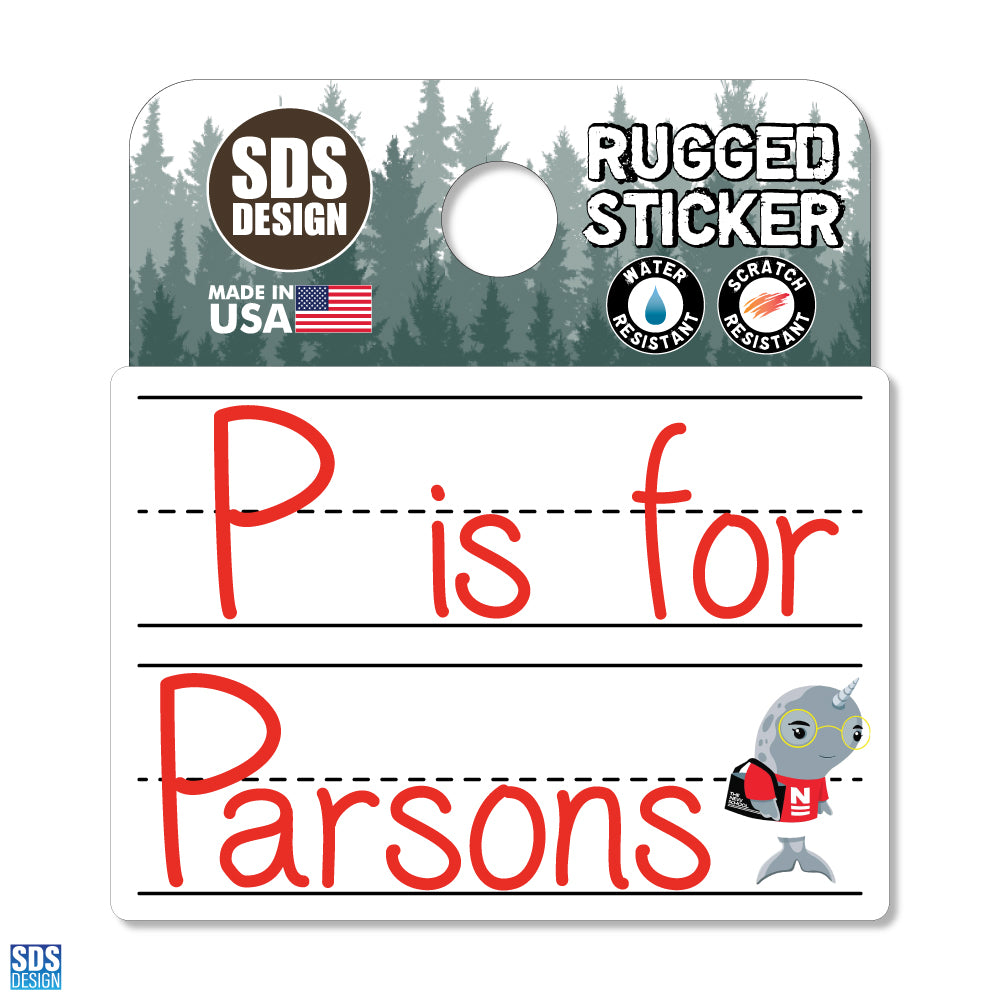 P is For Parsons - Rugged Sticker 2"